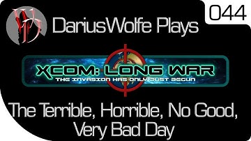 DariusWolfe Plays XCOM: Dynamic War Ep. 44: The Terrible, Horrible No Good, Very Bad Day