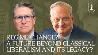 Regime Change? A Future Beyond Classical Liberalism and Its Legacy? — With Patrick J. Deneen