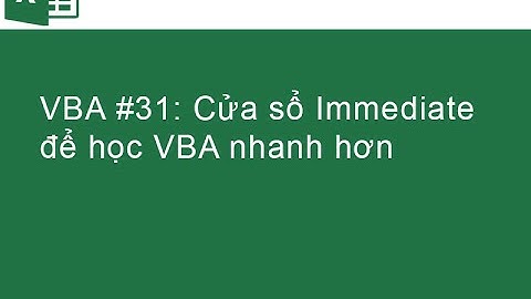 VBA32 Thủ thuật VBA - sử dụng cửa sổ Immediate
