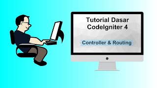 Full Tutorial Dasar CodeIgniter 4 | 3. Controller & Routing Guide