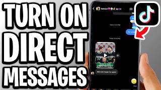 How To Turn On Direct Messages On TikTok - Full Guide
