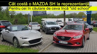 Cât costă o Mazda rulată la reprezentanță. Marca japoneză încă "old school"