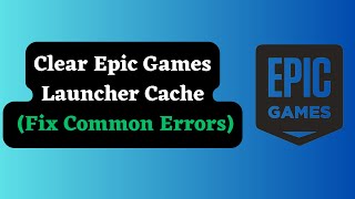 Famous How to Clear Epic Games Launcher Cache (and Fix Common Errors) Wealth
