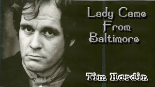 Tim Hardin - Lady Came From Baltimore