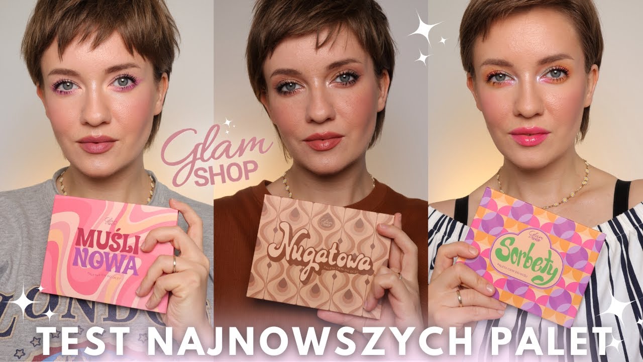Testuję wszystkie palety z nowej kolekcji Glamshop! Nugatowa, Muślinowa, Sorbety
