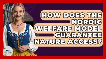 How Does The Nordic Welfare Model Guarantee Nature Access? - Unmapping Scandinavia