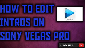 HOW TO EDIT INTRO TEMPLATES ON SONY VEGAS PRO 13