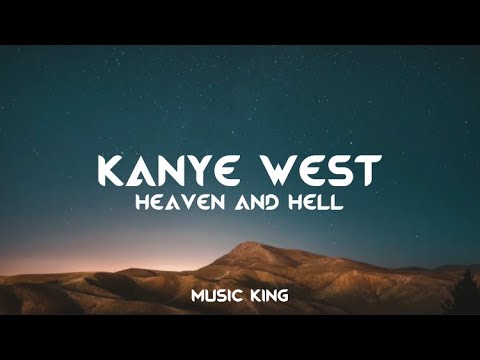Kanye West - Heaven And Hell (Lyrics Video) Music King