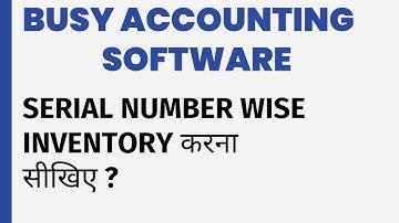 SERIAL NUMBER WISE INVENTORY BUSY ACCOUNTING SOFTWARE