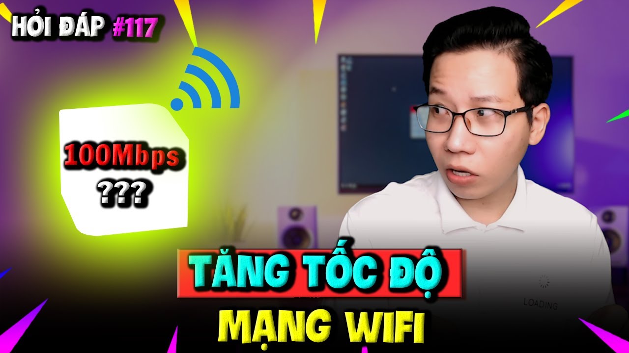 Hỏi Đáp Gaming 117: Cách Tăng Tốc Độ Wifi | Đánh Giá Game Đề Tài Chiến Tranh Việt Nam