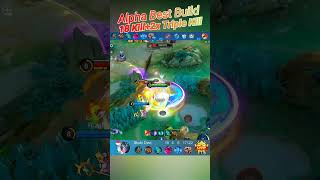 Alpha Best Build 18 Kill 2x Trilple Kill #mobilelegends #mlbb #alphaexplane