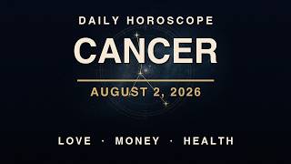 Daily Horoscope - Cancer - August 2, 2026