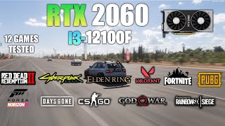 RTX 2060 + i3 12100F : Test in 12 Games - RTX 2060 Gaming