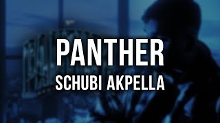 Schubi AKpella - PANTHER [Lyrics]