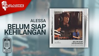 Alessa - Belum Siap Kehilangan (Official Karaoke Video)
