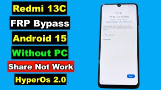 Redmi 13C Android 15 FRP Bypass 2025 Without PC | Redmi 13C FRP Unlock HyperOs 2.0 | New Method 2025