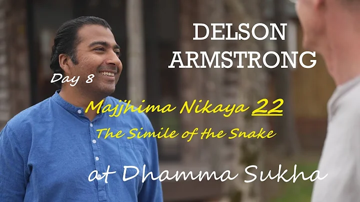 Day 8 May Retreat MN 22 "The Simile of the Snake" ...