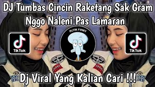 DJ TUMBAS CINCIN RAKETANG SAK GRAM NGGO NALENE PAS LAMARAN | DJ TENANAN MASDDHO VIRAL TIKTOK 2024