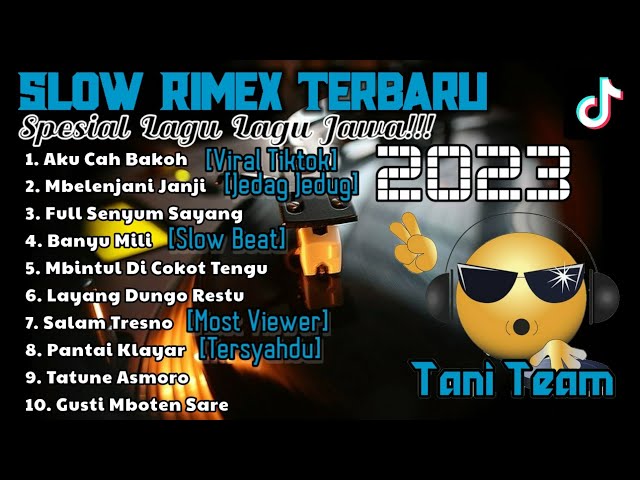 Dj Slow Rimex Spesial Lagu Jawa Viral 🎶 Dj Tiktok Viral 2023 , Slow Jedag Jedug Pas Buat Bersantay!! class=