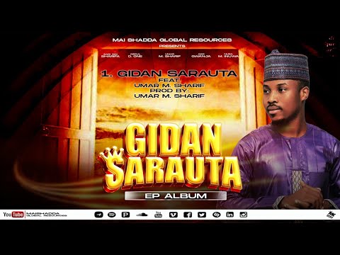 GIDAN SARAUTA EP   GIDAN SARAUTA By UMAR M SHAREEF Official Audio Latest Hausa Song 2023