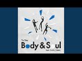 Body &amp; Soul (feat. Gottz &amp; Neetz)