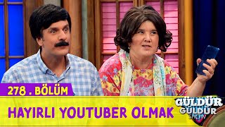 Hayırlı Youtuber Olmak - Güldür Güldür Show 278.Bölüm