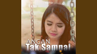 ANGAN TAK SAMPAI