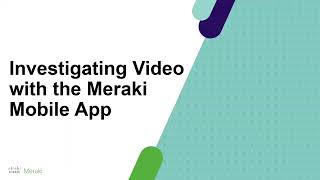 Investigando video con la aplicacion movil de Meraki screenshot 1