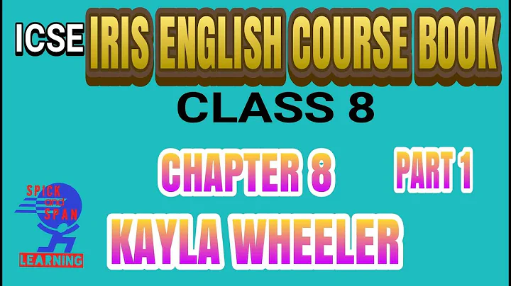 CLASS 8 | ENGLISH II | CHAPTER-8 | KAYLA WHEELER P...