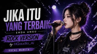 Download lagu JIKA ITU YANG TERBAIK - ENDA UNGU | ROCK VERSION 🎸 Cover Vocal Wanita | HQaudio_Ai