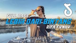 Download Lagu DJ LEBIH DARI BINTANG  VIRAL TIKTOK‼️ REMIX FULL BASS  Rifa Fvnky  Nwrmxx MP3