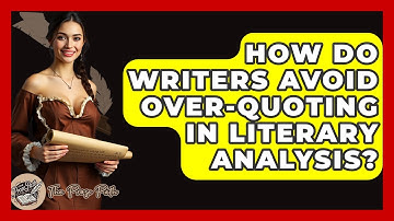 How Do Writers Avoid Over-quoting In Literary Analysis? - The Prose Path