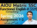 AIOU Code 221 Functional English-II (Compulsory) Matric SSC Solved Assignments 1-2 Spring 2026