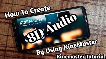 How To Create 8D Music Using KineMaster || KineMaster Tutorial ( Part - 2 ) || By AR Tech ||