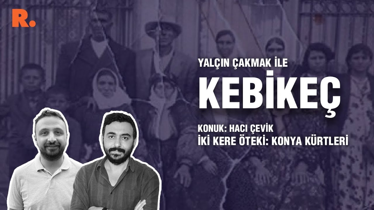Kebikeç... İki kere öteki: Konya Kürtleri