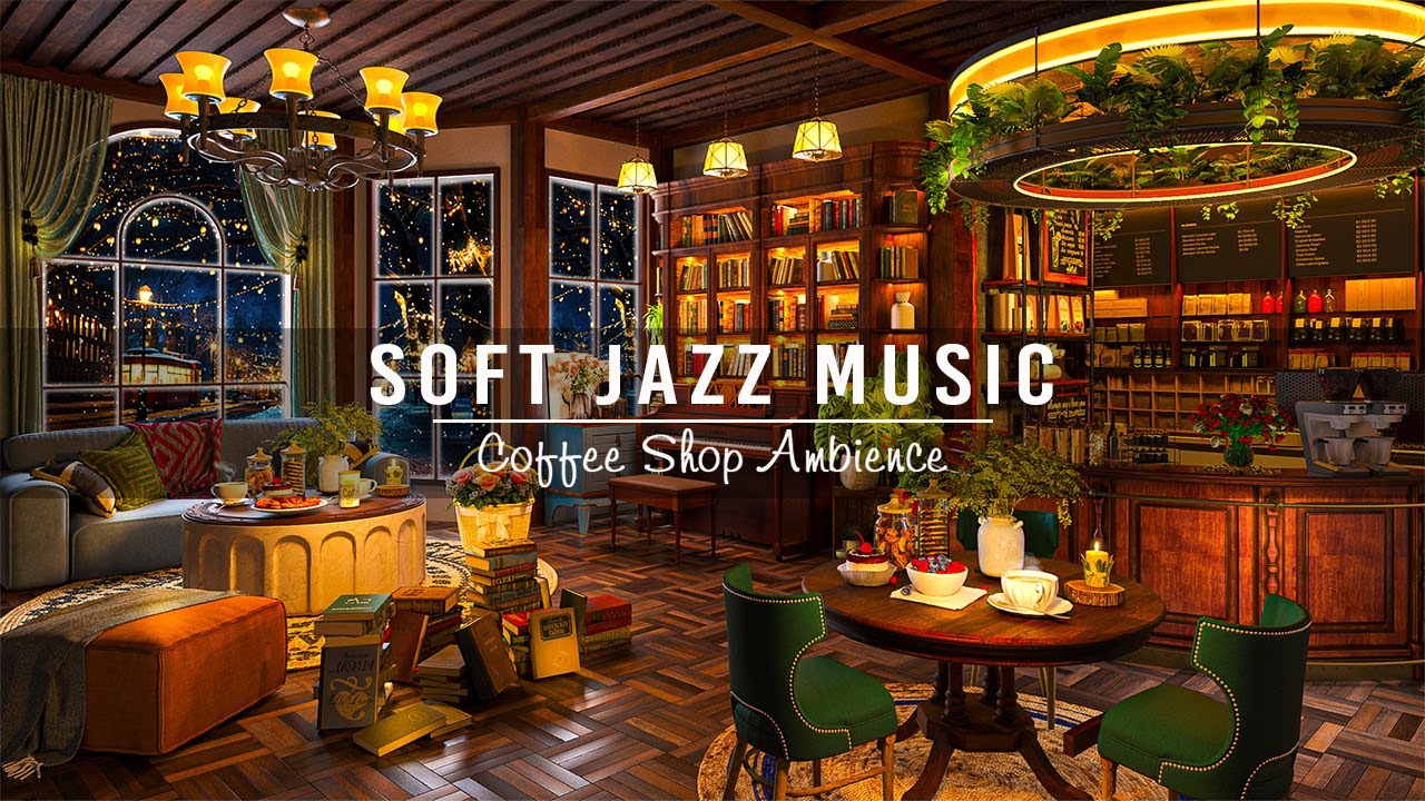 Jazz Relaxing Music  Cozy Coffee Shop Ambience  Soft Jazz Instrumental Music for StudyWorkFocus