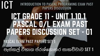 ICT Grade 11 - Unit 1.10.1  Pascal OL Exam past papers discussion set - 01