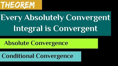 Every Absolutely Convergent Integral is Convergent | Urdu/ Hindi