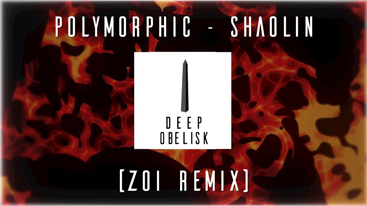 Obejrzyj Polymorphic - Shaolin (ZOI Remix) w YouTube Obejrzyj Polymorphic - Shaolin (ZOI Remix) w YouTube