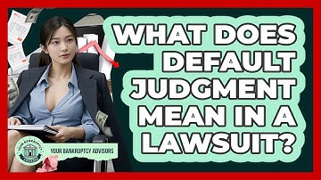 What Does Default Judgment Mean In A Lawsuit?