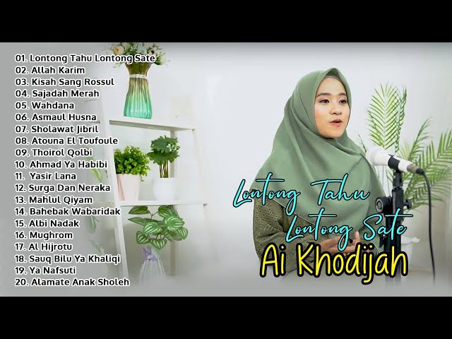 Ai Khodijah Full Album Sholawat | Lontong Tahu Lontong Sate | Sholawat Merdu terbaru 2024 class=