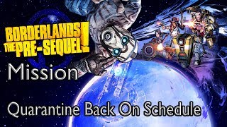Borderlands The Pre-Sequel Mission Quarantine Back On Schedule