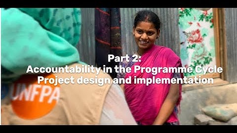 Accountability to Affected Populations Part 2:  Programme Cycle - Project Design & Implementation