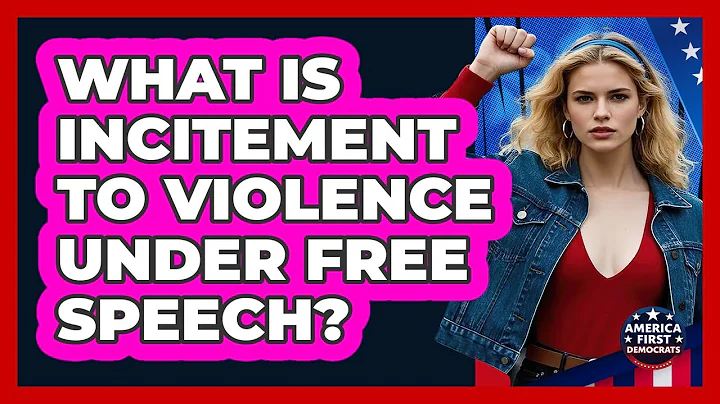 What Is Incitement To Violence Under Free Speech?