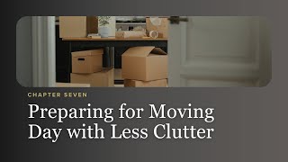 Chapter 7: Packing to Move | "The Boomer's 7-Step Guide to Downsizing" by Realtor®, Vivien Sharon