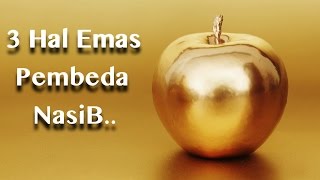 Motivasi Hidup Sukses - 3 Hal Emas Pembeda Nasib