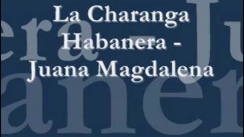 La Charanga habanera - juana magdalena