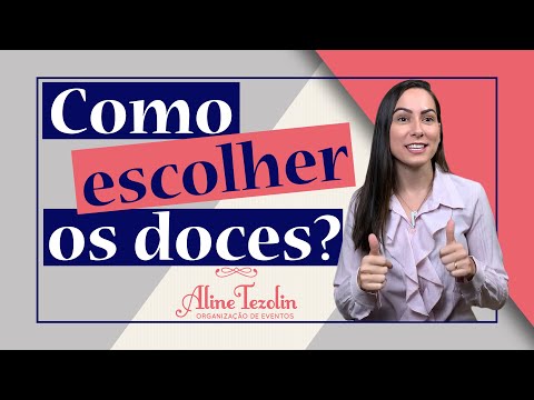 Vídeo: Como Escolher Doces Deliciosos