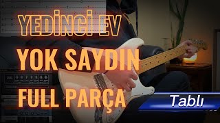 YEDİNCİ EV - YOK SAYDIN (FULL PARÇA TABLI COVER+TON) Resimi