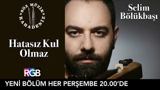 Selim Bölükbaşı - Hatasız Kul Olmaz I Söz-Müzik Karadeniz Resimi